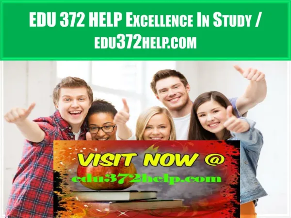 EDU 372 HELP Excellence In Study / edu372help.com