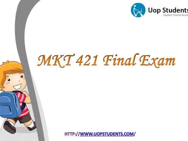 MKT 421 Final Exam - UOP MKT 421 Final Exam Answers - UOP Students