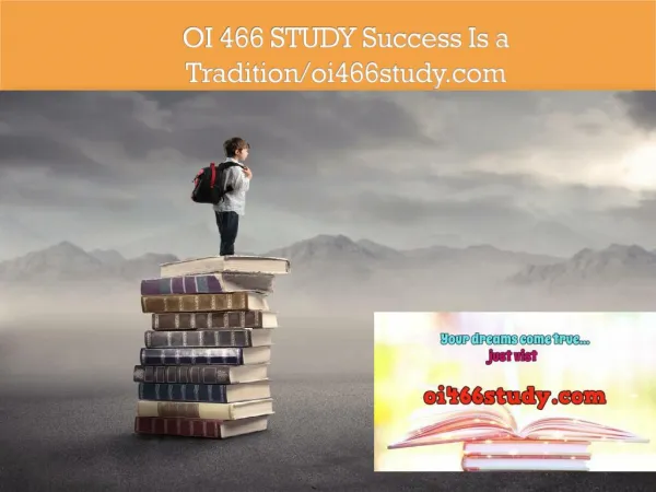 OI 466 STUDY Success Is a Tradition/oi466study.com