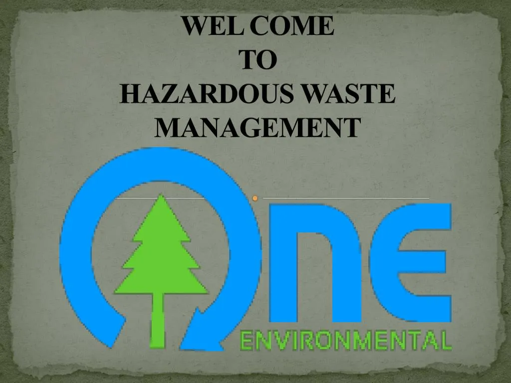 wel come to hazardous waste management