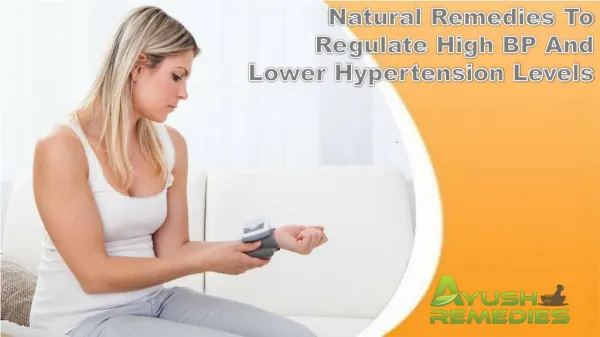Natural Remedies To Regulate High BP And Lower Hypertension Levels