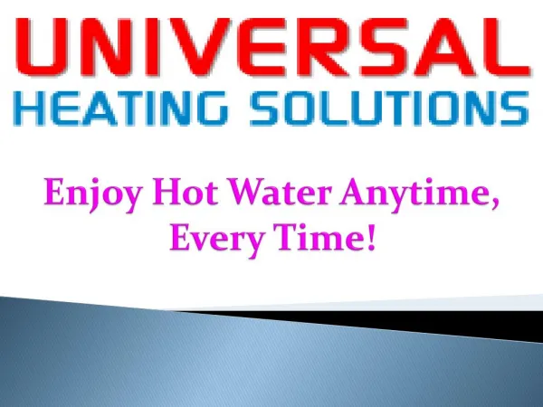 Enjoy Hot Water Anytime, Every Time!
