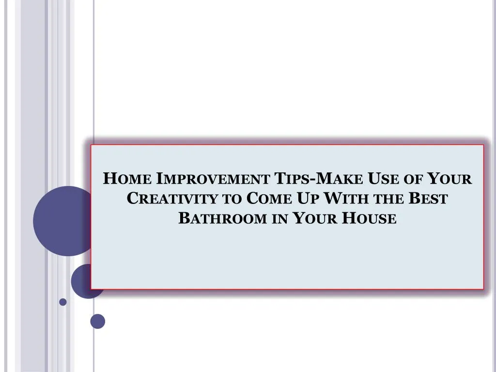 home improvement tips make use of your creativity to come up with the best bathroom in your house