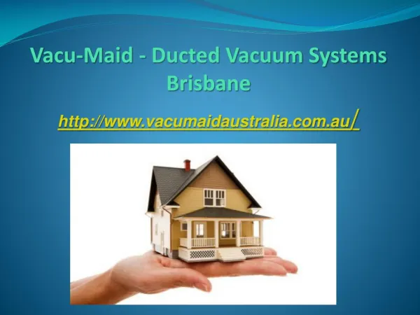 Vacu-Maid - Ducted Vacuum Systems Brisbane