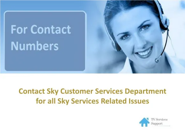 Contact Sky Customer Services team on 0844 453 5376
