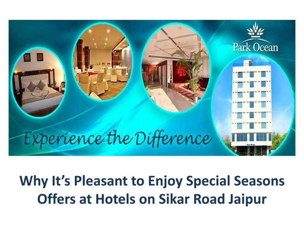 why it s pleasant to enjoy special seasons offers at hotels on sikar road jaipur