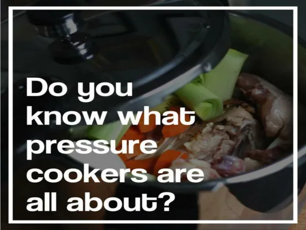 Best Pressure Cookers: Programmed With Latest Features