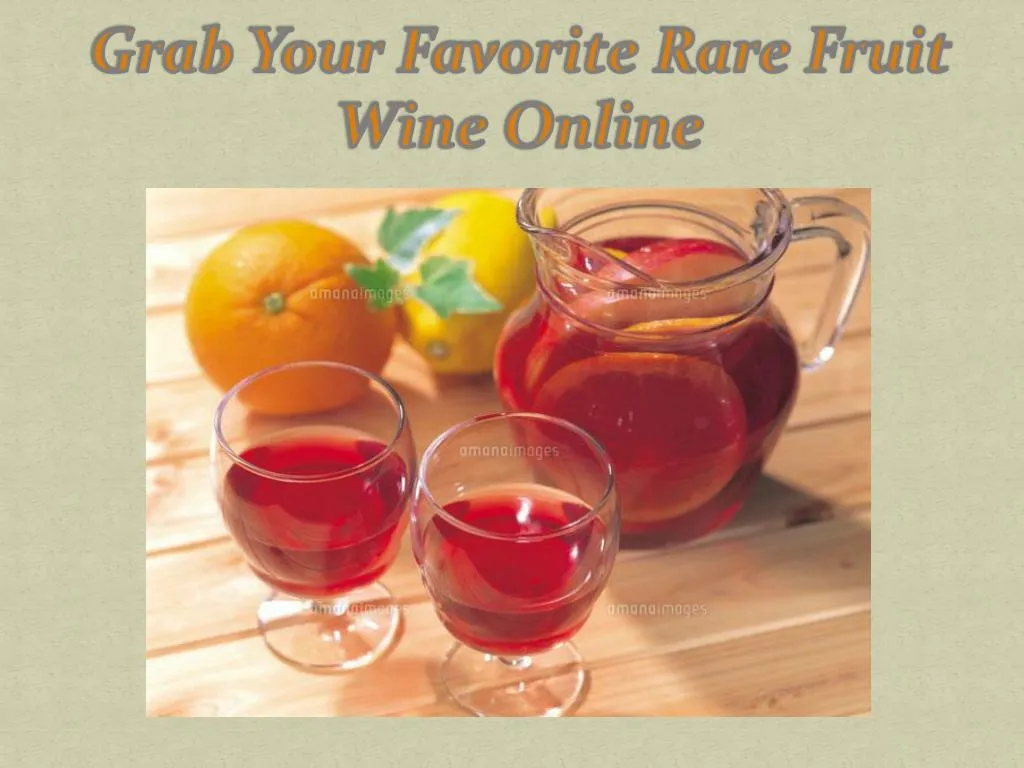 grab your favorite rare fruit wine online