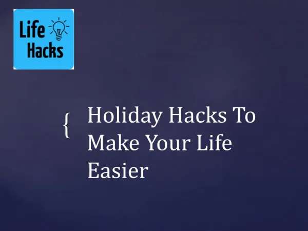 Holiday Hacks To Make Your Life Easier