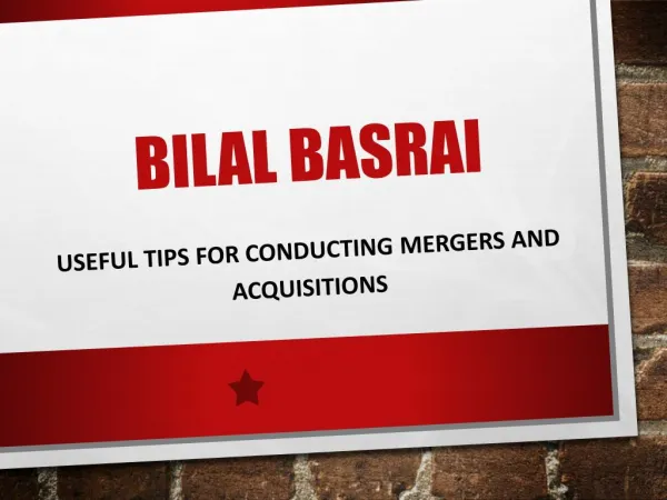 Bilal Basrai - Useful Tips for Conducting Mergers and Acquisitions