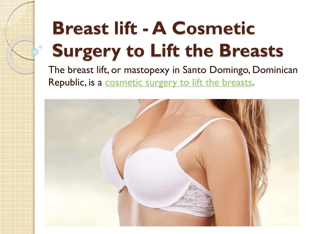 breast lift a cosmetic surgery to lift the breasts