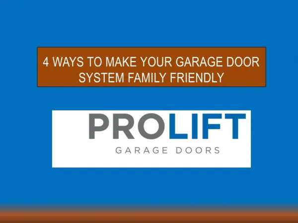 4 Ways to Make Your Garage Door System Family Friendly
