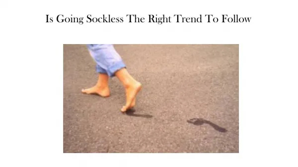 Is Going Sockless The Right Trend To Follow?
