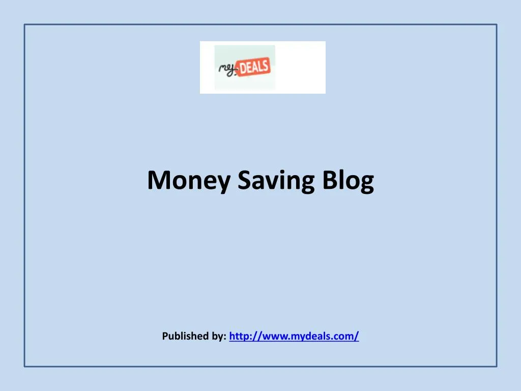money saving blog published by http www mydeals com