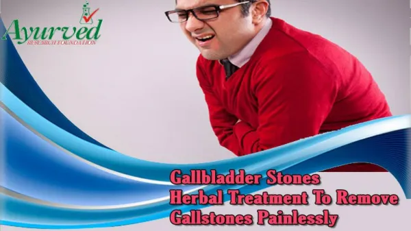 Gallbladder Stones Herbal Treatment To Remove Gallstones Painlessly