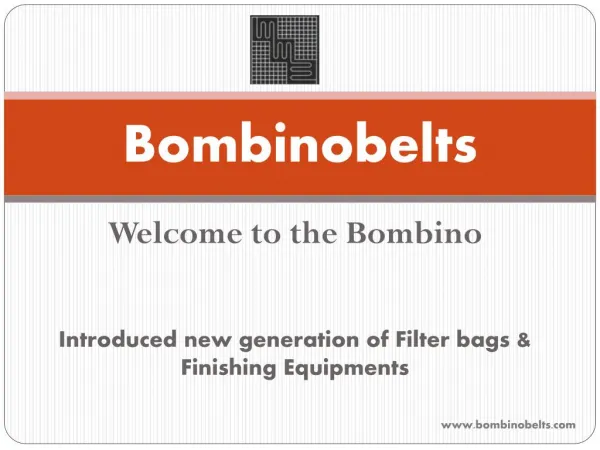 Introduced new generation of Filter bags & Finishing Equipments - Bombinobelts.com