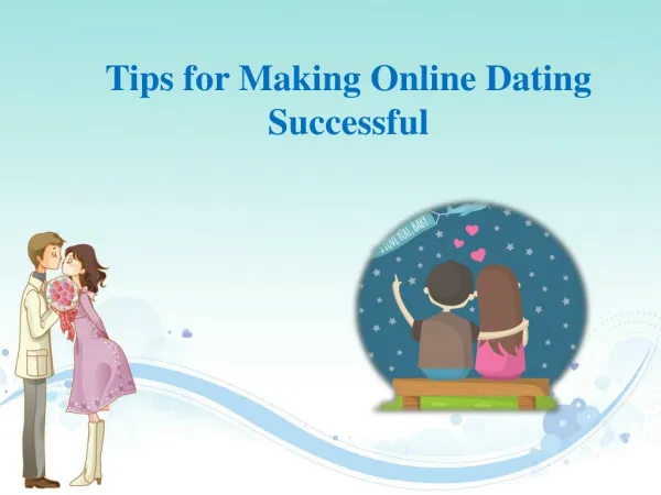 Tips For Making Online Dating Successful