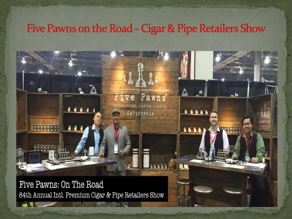 five pawns on the road cigar pipe retailers show