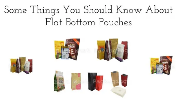 Some Things You Should Know About Flat Bottom Pouches