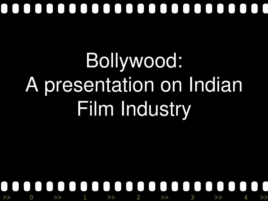bollywood a presentation on indian film industry