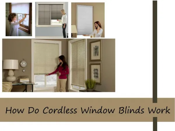How Do Cordless Window Blinds Work