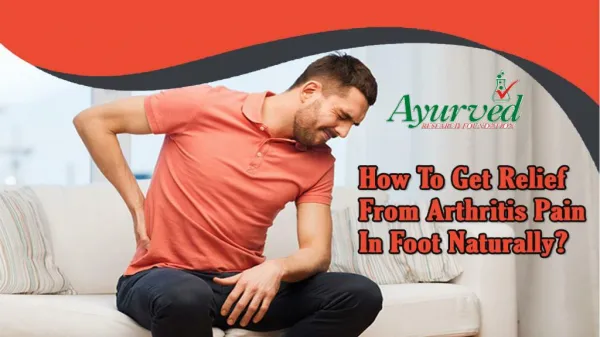 How To Get Relief From Arthritis Pain In Foot Naturally?