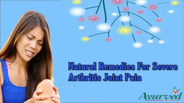 Natural Remedies For Severe Arthritis Joint Pain