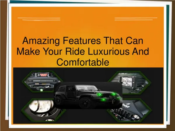 Amazing Features That Can Make Your Ride Luxurious And Comfortable