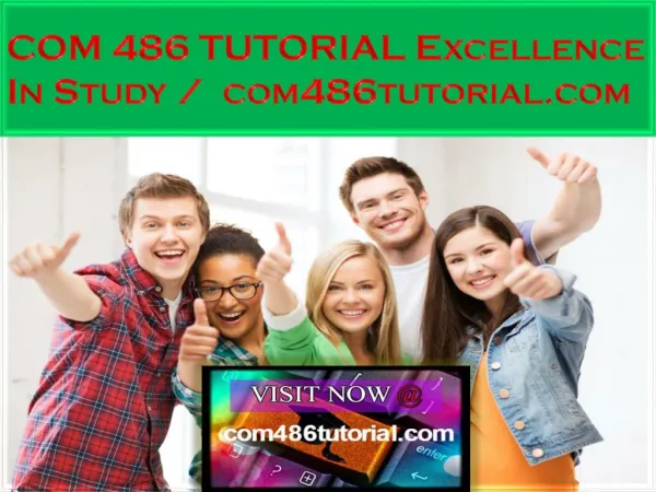 COM 486 TUTORIAL Excellence In Study / com486tutorial.com