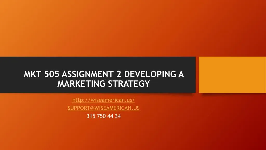 mkt 505 assignment 2 developing a marketing strategy