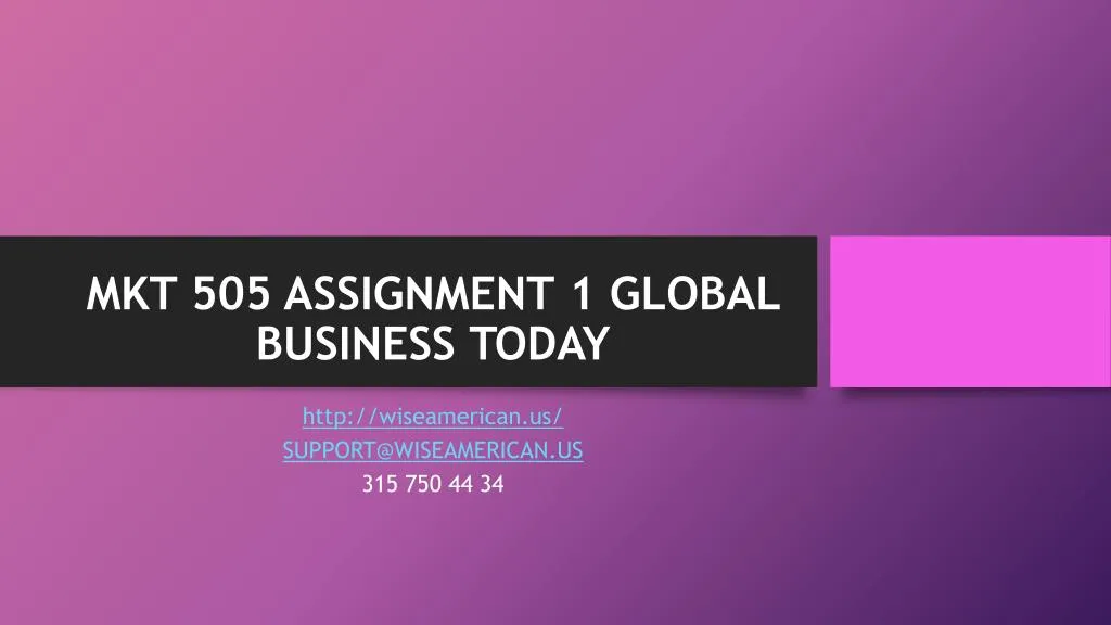 mkt 505 assignment 1 global business today
