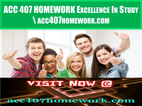 ACC 407 HOMEWORK Excellence In Study \ acc407homework.com