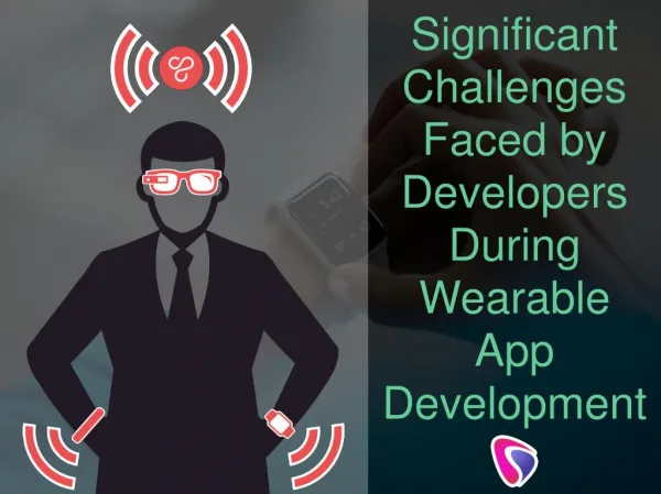 Significant Challenges Faced by Developers During Wearable App Development
