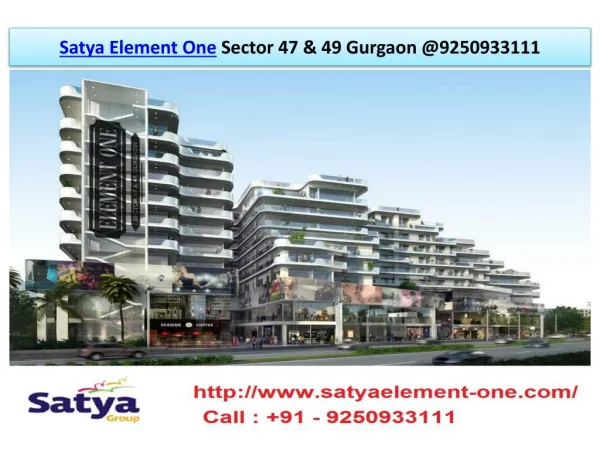 Satya Element One Sector 47 & 49 Gurgaon @ 9250933111