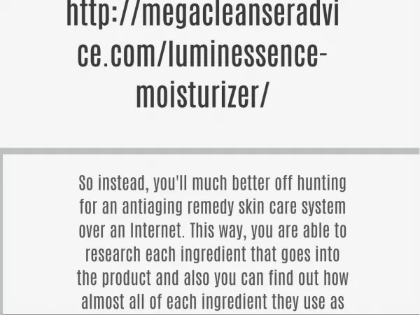 http://megacleanseradvice.com/luminessence-moisturizer/