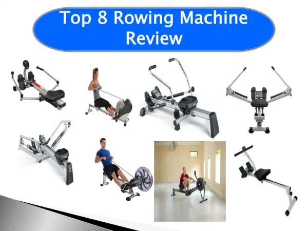 Top 8 Best Rowing Machines Review