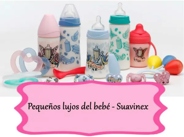 Pequeños lujos del bebé - Suavinex