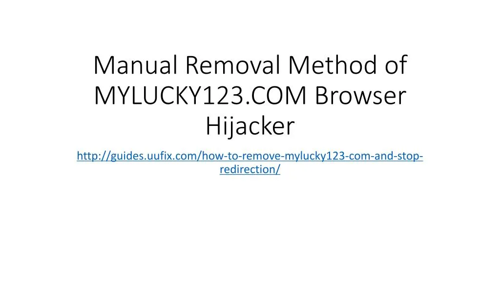 manual removal method of mylucky123 com browser hijacker