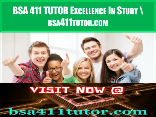 BSA 411 TUTOR Excellence In Study \ bsa411tutor.com