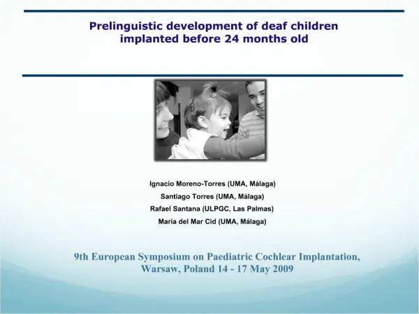 9th European Symposium on Paediatric Cochlear Implantation, Warsaw, Poland 14 - 17 May 2009
