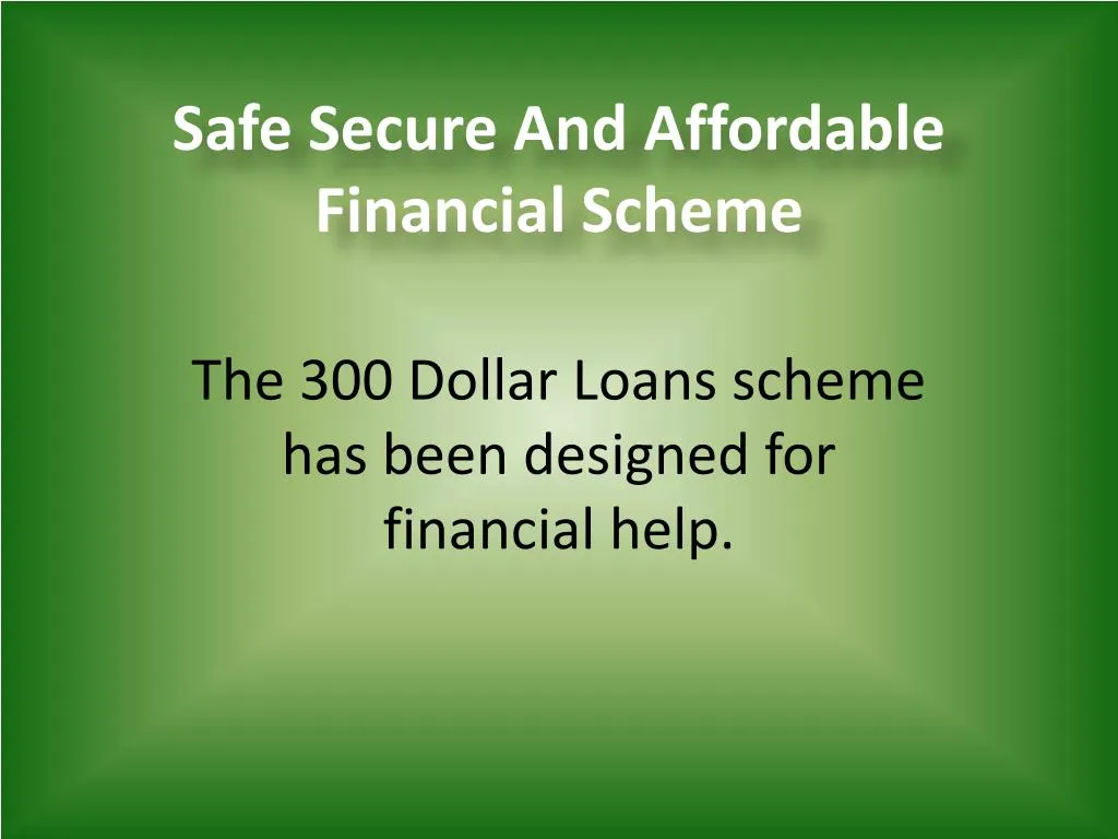 safe secure and affordable financial scheme