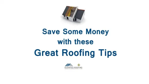 Save Some Money with These Great Roofing Tips