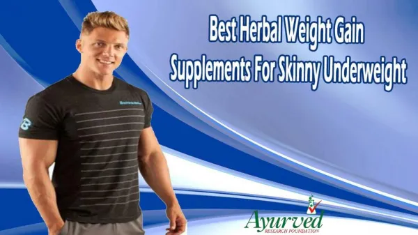 Best Herbal Weight Gain Supplements For Skinny Underweight