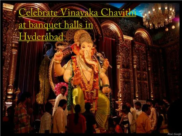 Celebrate Vinayaka Chavithi at banquet halls in Hyderabad