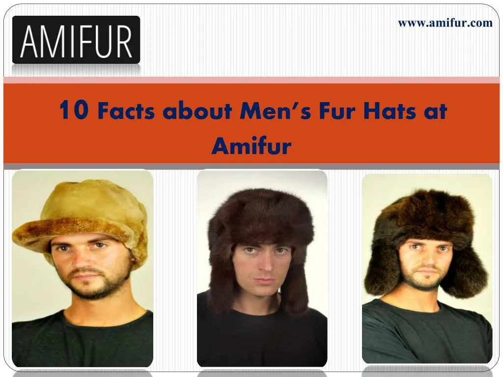 10 facts about men s fur hats at amifur