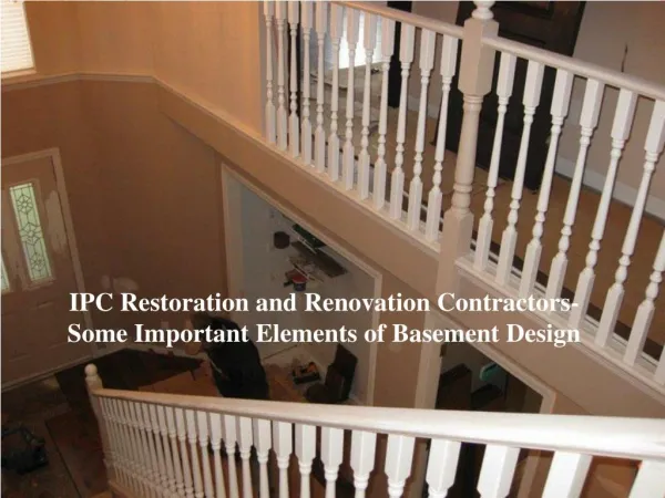 IPC Restoration and Renovation Contractors- Some Important Elements of Basement Design