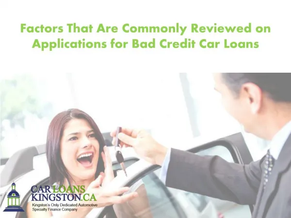 Factors That Are Commonly Reviewed on Applications for Bad Credit Car Loans