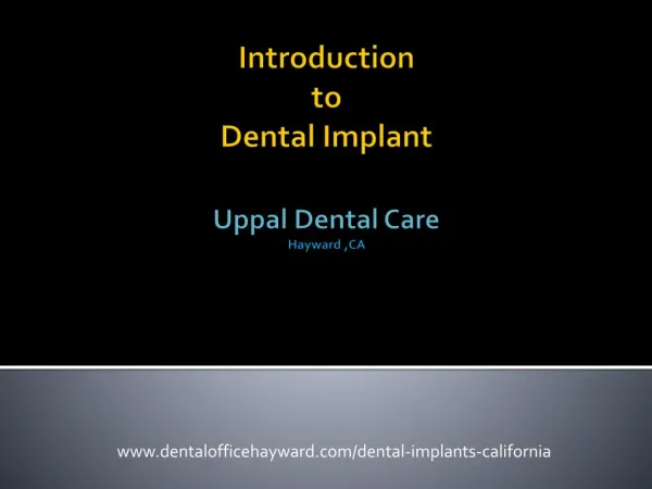 Introduction to Dental Implants - Uppal Dental Care, Hayward CA