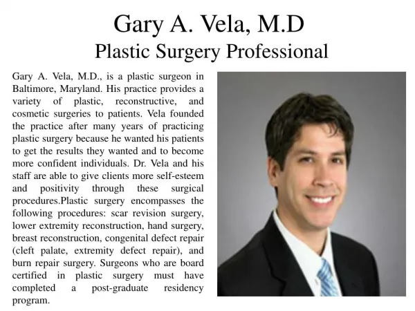 Gary A. Vela, M.D - Plastic Surgery Professional