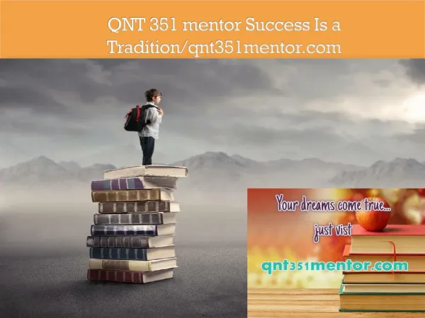 QNT 351 mentor Success Is a Tradition/qnt351mentor.com